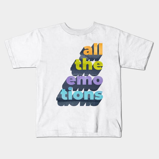 All The Emotions Word Art Kids T-Shirt by Katy Clemmans